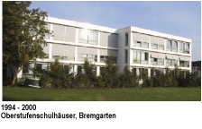 1994 - 2000 Oberstufenschulhäuser, Bremgarten. Baukosten CHF 5360000.­